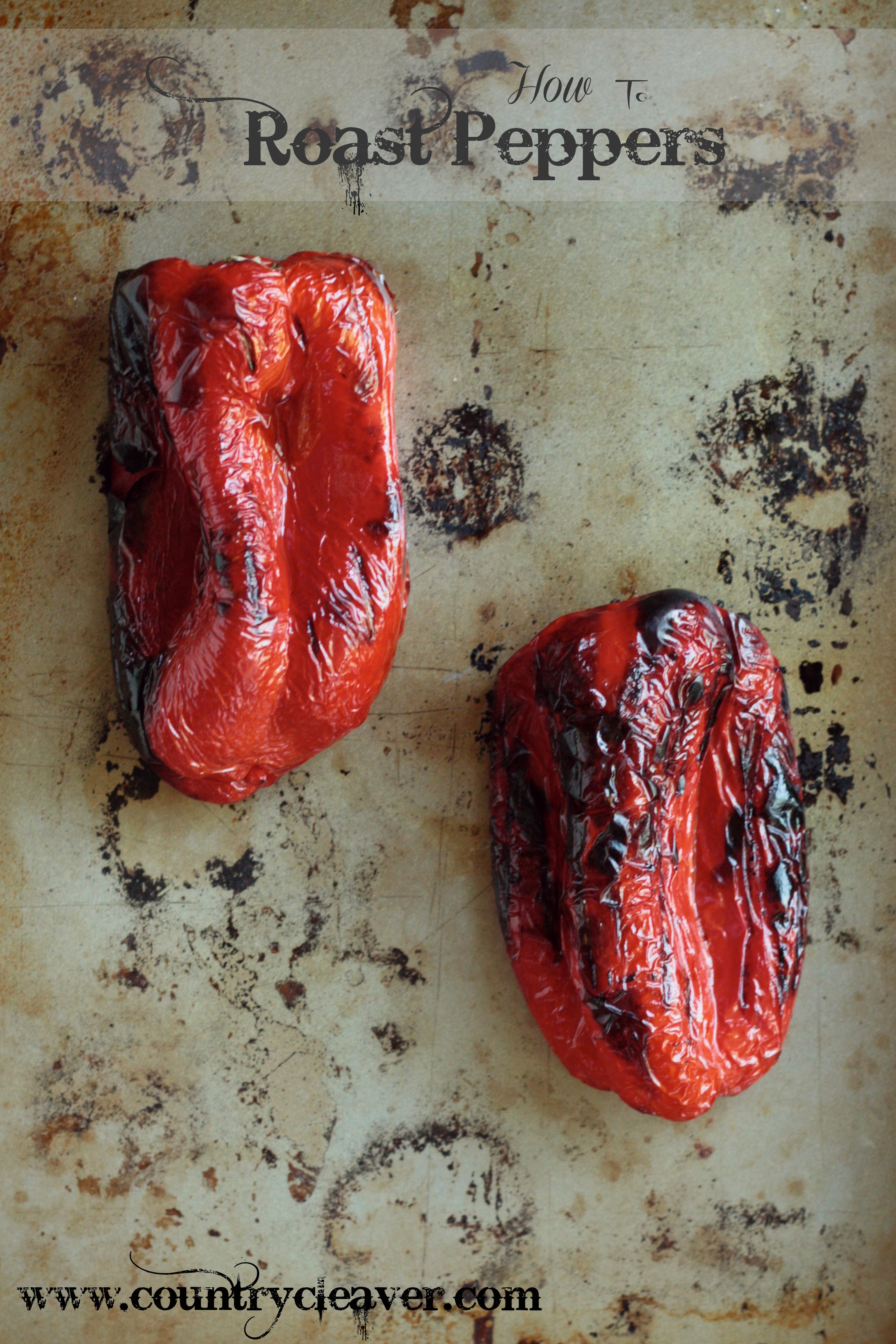 How To Roast Peppers - www.countrycleaver.com