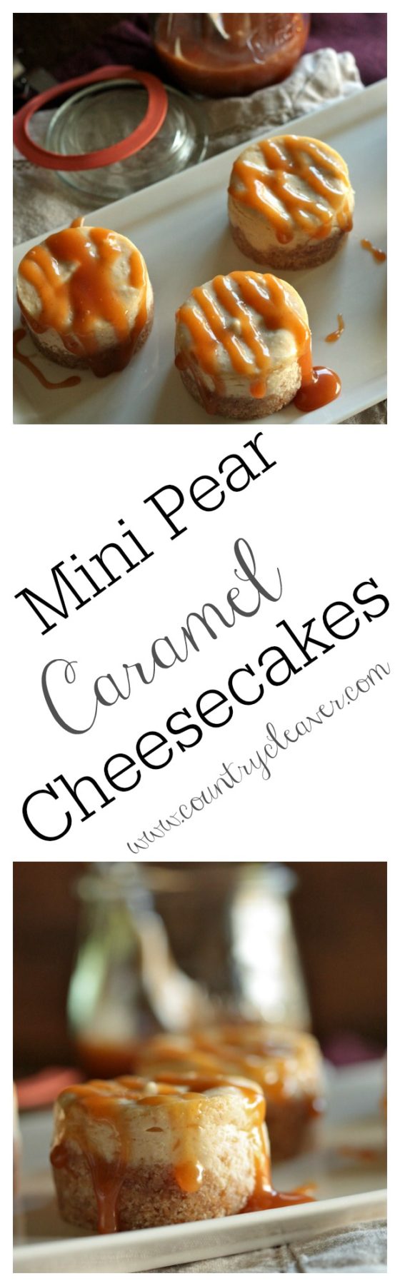 Mini Pear Caramel Cheesecakes- www.countrycleaver.com
