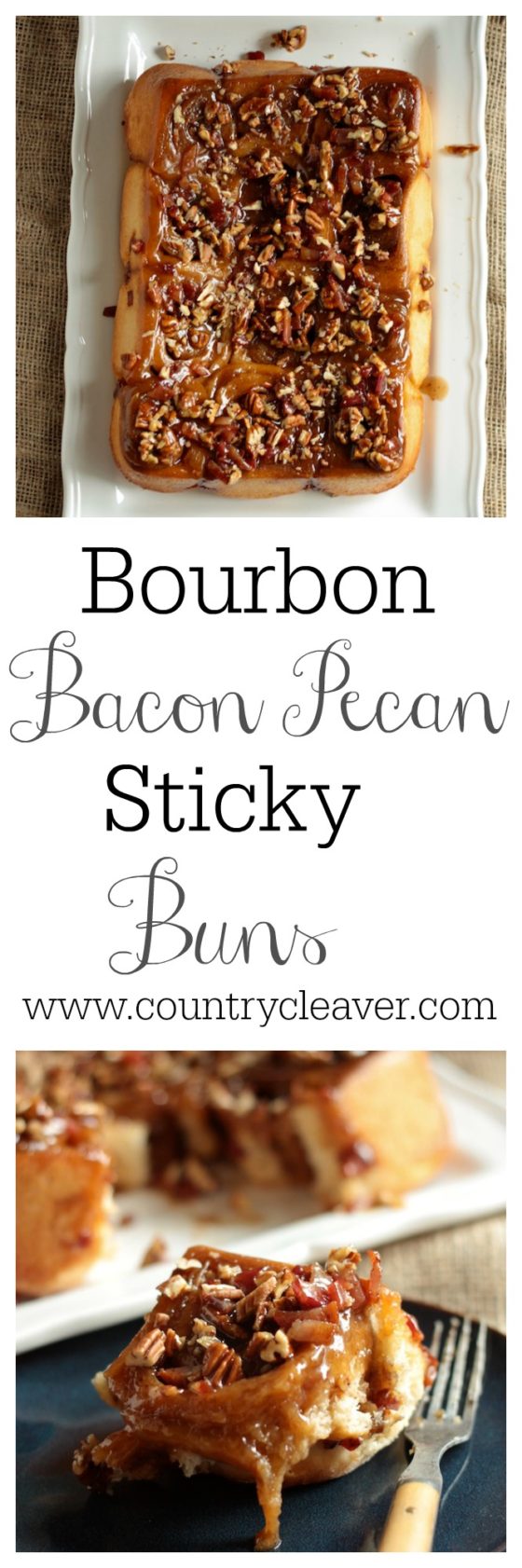 Bourbon Bacon Pecan Sticky Buns- www.countrycleaver.com