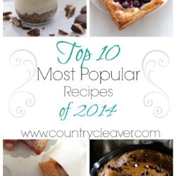 Top 10 Most Popular Recipes of 2014 - www.countrycleaver.com