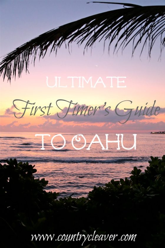 Ultimate First Timer's Guide to Oahu - www.countrycleaver.com What to see and what to skip so you can maximize your Aloha experience!