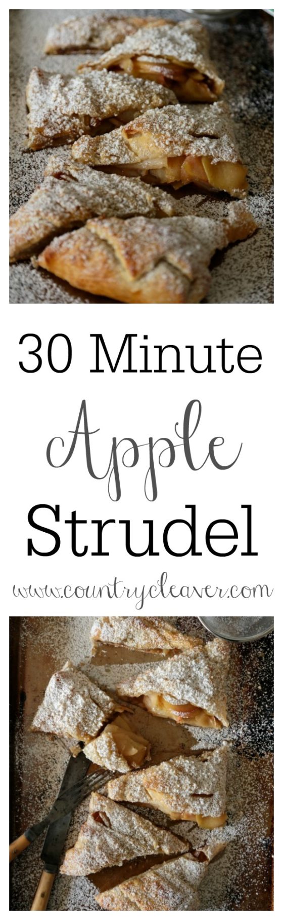30 Minute Apple Strudel- www.countrycleaver.com