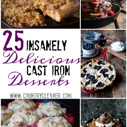 25 Insanely Delicious Cast Iron Desserts from cobblers, to skillet cookies, pies and MORE!